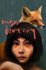 Watch Baby, Don\'t Cry 2KMovies