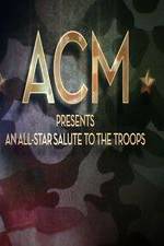 Watch ACM Presents An All-Star Tribute to the Troops 2014 2KMovies