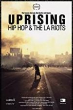 Watch Uprising: Hip Hop and the LA Riots 2KMovies