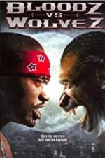 Watch Bloodz vs. Wolvez 2KMovies