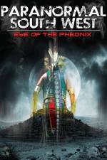 Watch Paranormal South West: Eye Of The Phoenix 2KMovies