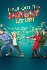 Watch Haul out the Holly: Lit Up 2KMovies