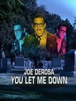 Watch Joe Derosa: You Let Me Down (TV Special 2017) 2KMovies
