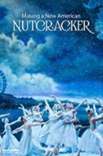 Watch Making a New American Nutcracker 2KMovies