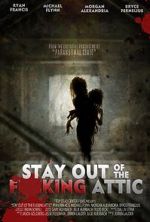 Watch Stay Out of the F**king Attic 2KMovies