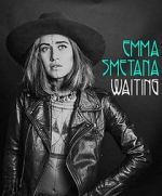 Watch Emma Smetana: Waiting 2KMovies
