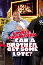 Watch Lavell Crawford Can a Brother Get Some Love 2KMovies