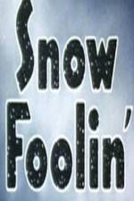 Watch Snow Foolin' 2KMovies