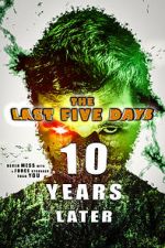 Watch The Last Five Days: 10 Years Later 2KMovies