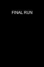 Watch Final Run 2KMovies