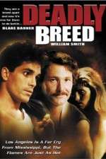 Watch Deadly Breed 2KMovies