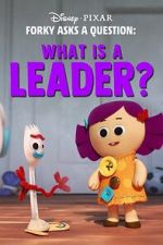 Watch Forky Asks a Question: What Is a Leader? 2KMovies