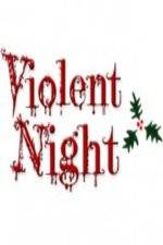 Watch Violent Night The Movie 2KMovies