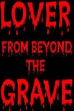 Watch Lover from Beyond the Grave 2KMovies