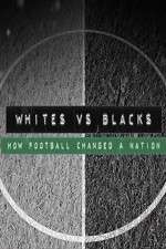 Watch Whites Vs Blacks How Football Changed a Nation 2KMovies