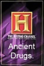 Watch History Channel Ancient Drugs 2KMovies