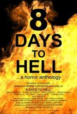 Watch 8 Days to Hell 2KMovies