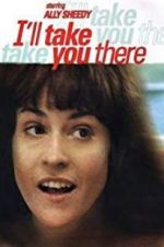 Watch I\'ll Take You There 2KMovies