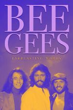 Watch Bee Gees: Everlasting Words 2KMovies