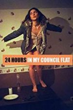 Watch 24 Hours in My Council Flat 2KMovies