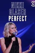 Watch Nikki Glaser: Perfect 2KMovies