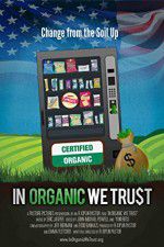 Watch In Organic We Trust 2KMovies