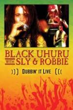 Watch Dubbin It Live: Black Uhuru, Sly & Robbie 2KMovies