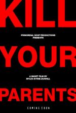 Watch Kill Your Parents (Short 2016) 2KMovies