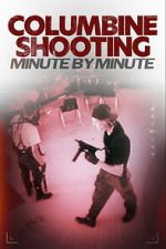 Watch Columbine Shooting: Minute by Minute 2KMovies