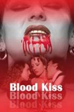 Watch Blood Kiss 2KMovies