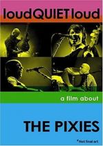 Watch loudQUIETloud: A Film About the Pixies 2KMovies