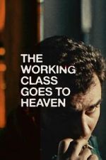 Watch The Working Class Goes to Heaven 2KMovies