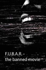 Watch F.U.B.A.R - The banned movie (Short 2022) 2KMovies