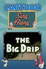 Watch The Big Drip 2KMovies