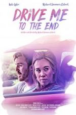 Watch Drive Me to the End 2KMovies