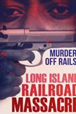 Watch The Long Island Railroad Massacre: 20 Years Later 2KMovies