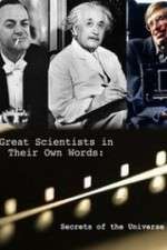 Watch Secrets of the Universe Great Scientists in Their Own Words 2KMovies