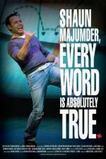 Watch Shaun Majumder - Every Word Is Absolutely True 2KMovies