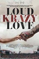 Watch Loud Krazy Love 2KMovies