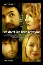Watch We Don't Live Here Anymore 2KMovies