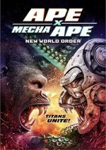 Watch Ape X Mecha Ape: New World Order 2KMovies