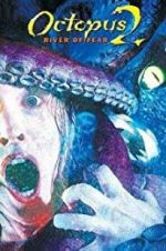 Watch Octopus 2: River of Fear 2KMovies