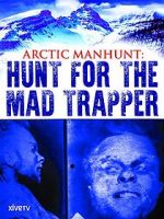Watch Arctic Manhunt: Hunt for the Mad Trapper 2KMovies