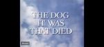 Watch The Dog It Was That Died 2KMovies