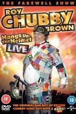 Watch Roy Chubby Brown Hangs Up the Helmet 2KMovies