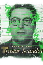 Watch Inside the Trustor Scandal 2KMovies