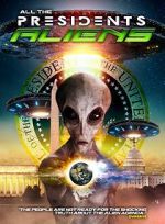 Watch All the Presidents Aliens 2KMovies