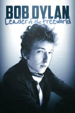 Watch Bob Dylan: Leader of the Free World 2KMovies