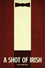 Watch A Shot of Irish 2KMovies