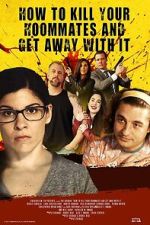 Watch How to Kill Your Roommates and Get Away With It 2KMovies